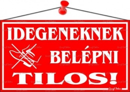 Információs tábla, 22,5x12,5 cm, "Idegeneknek belépni tilos!", piros
